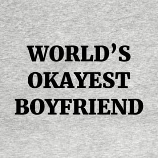 World's Okayest Boyfriend T-Shirt